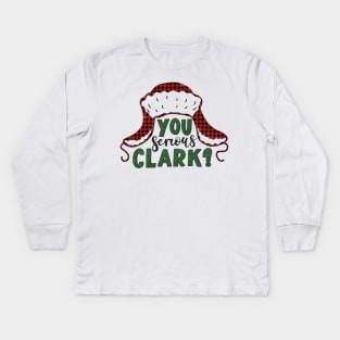 You Serious Clark? Kids Long Sleeve T-Shirt